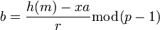 b=\frac{h(m)-xa}{r}\bmod (p-1)
