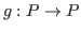 $ g:P \rightarrow P$