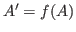 $ A' = f(A)$