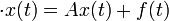\cdot{x}(t)=Ax(t)+f(t)