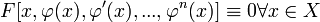 F[x,\varphi(x),\varphi'(x),...,\varphi^{n}(x)]\equiv 0 \forall x\in X