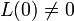L(0)\ne 0
