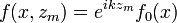 f(x, z_m)=e^{ikz_m}f_0(x)