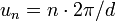 u_n=n\cdot 2\pi / d