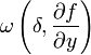 \omega\left(\delta ,\frac{\partial f}{\partial y}\right)