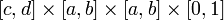 [c,d]\times[a,b]\times[a,b]\times[0,1]