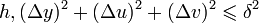 h, (\Delta y)^2+(\Delta u)^2+(\Delta v)^2\leqslant \delta^2