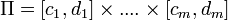 \Pi=[c_1,d_1]\times....\times[c_m,d_m]