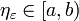 \eta_\varepsilon\in [a,b)