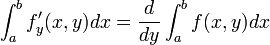 \int_{a}^{b}f'_y(x,y)dx=\frac{d}{dy}\int_{a}^{b}f(x,y)dx