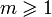 m \geqslant 1