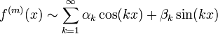 f^{(m)}(x)\sim\sum_{k=1}^{\infty}\alpha_k\cos(kx)+\beta_k\sin(kx)