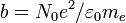 b=N_0 e^2/\varepsilon_0m_e