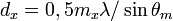 d_x=0,5m_x\lambda/\sin\theta_m