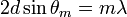 2d\sin\theta_m=m\lambda