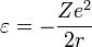 \varepsilon=-\frac{Ze^2}{2r}