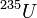 ^{235}U