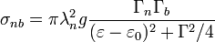 \sigma_{nb}=\pi\lambda_n^2g\frac{\Gamma_n\Gamma_b}{(\varepsilon-\varepsilon_0)^2+\Gamma^2/4}
