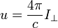 u=\frac{4\pi}{c}I_{\perp}
