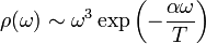 \rho(\omega)\sim\omega^3\exp\left(-\frac{\alpha\omega}{T}\right)