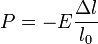 P=-E\frac{\Delta l}{l_0}