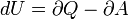 dU=\partial Q-\partial A