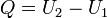 Q=U_2-U_1
