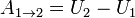 A_{1\to 2}=U_2-U_1