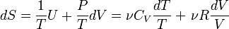dS=\frac{1}{T}U+\frac{P}{T}dV=\nu C_V\frac{dT}{T}=\nu R \frac{dV}{V}