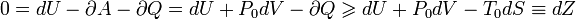 0=dU-\partial A-\partial Q=dU+P_0dV-\partial Q \geqslant dU+P_0dV-T_0dS\equiv dZ 