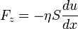 F_z=-\eta S \frac{du}{dx}
