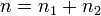 n=n_1+n_2