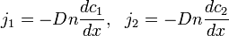 j_1=-Dn\frac{dc_1}{dx},~~j_2=-Dn\frac{dc_2}{dx}