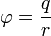 \varphi=-\frac{q}{r}