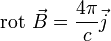 \mbox{rot}~\vec{B}=\frac{4\pi}{c}\vec{j} 