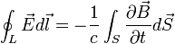 \oint_{L}\vec{E}d\vec{l}=-\frac{1}{c}\int_{S}\frac{\partial \vec{B}}{\partial t}d\vec{S}