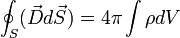 \oint_{S}(\vec{D}d\vec{S})=4\pi\int\rho dV