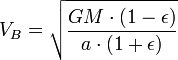 V_B=\sqrt{\frac{GM\cdot(1-\epsilon)}{a\cdot(1+\epsilon)} }