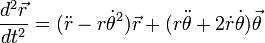 \frac{d^2\vec{p}}{dt^2}=(\ddot{r}-r\dot{\theta}^2)\vec{r}+(r\ddot{\theta}+2\dot{r}\dot{\theta})\vec{\theta}