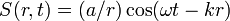 S(r, t)=(a/r)\cos(\omega t - kr)