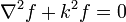 \mathcal{r}^2f+k^2f=0