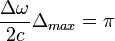 \frac{\Delta\omega}{2c}\Delta_{max}=\pi