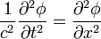 \frac{1}{c^2}\frac{\partial^2 \phi}{\partial  t^2}= \frac{\partial^2 \phi}{\partial x^2}