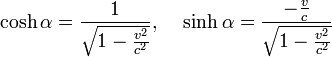 \cosh \alpha= \frac{1}{\sqrt{1- \frac{v^2}{c^2}}},~~~\sinh \alpha= \frac{- \frac{v}{c}}{\sqrt{1-\frac{v^2}{c^2}} }