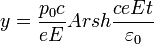 y=\frac{p_0 c}{eE}Arsh \frac{ceEt}{\varepsilon_0}