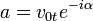 a=v_{0t}e^{-i\alpha}