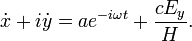 \dot{x}+i\dot{y}=ae^{-i\omega t}+\frac{cE_y}{H}.