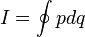 I=\oint pdq