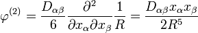 \varphi^{(2)}=\frac{D_{\alpha\beta}}{6}\frac{\partial^2}{\partial x_\alpha\partial x_\beta}\frac{1}{R}=\frac{D_{\alpha\beta}x_{\alpha}x_{\beta}}{2R^5}
