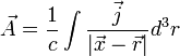 \vec{A}=\frac{1}{c}\int \frac{\vec{j}}{|\vec{x}-\vec{r}|}d^3r 